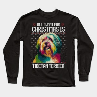 All I Want for Christmas is Tibetan Terrier - Christmas Gift for Dog Lover Long Sleeve T-Shirt